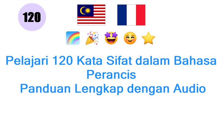 Pelajari 120 Kata Sifat dalam Bahasa Perancis: Panduan Lengkap dengan Audio